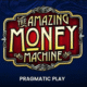 The Amazing Money Machine